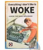 Everything I don't like is WOKE.webp
